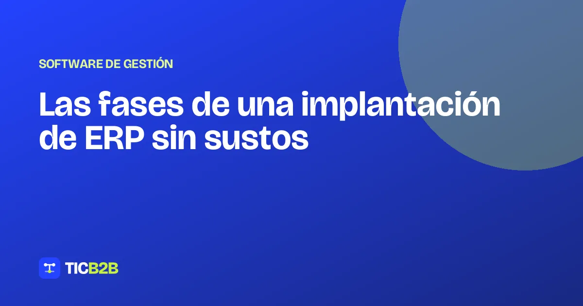 Las fases de una implantación de ERP sin sustos