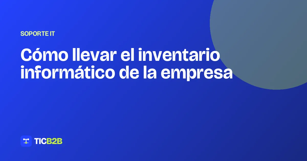 Cómo llevar el inventario informático de la empresa